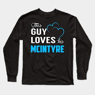 This Guy Loves His MCINTYRE Long Sleeve T-Shirt